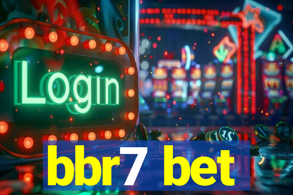 bbr7 bet